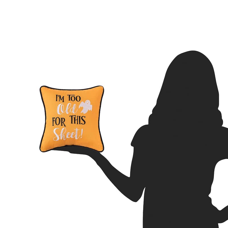 Halloween Ghost "I'm Too Old For This Sheet" Petite Accent Pillow 10" x 10"