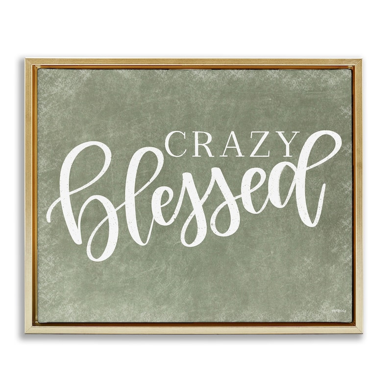 Stupell Crazy Blessed on Green Framed Floater Canvas Wall Art Design By Imperfect Dust - 21 x 17 - Gold