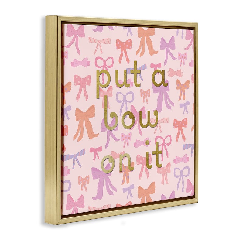 Stupell Trendy Put A Bow On It Framed Floater Canvas Wall Art Design By Sazerelli Designs
