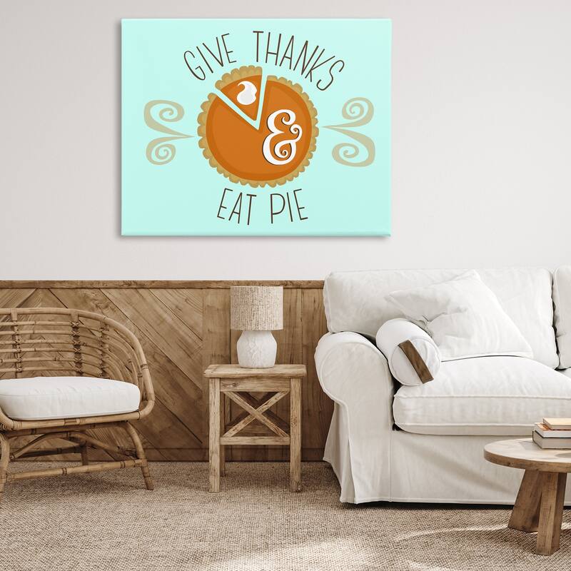 Stupell Give Thanks Eat Pie Canvas Wall Art Design By Mandy Ford Art + Illustration