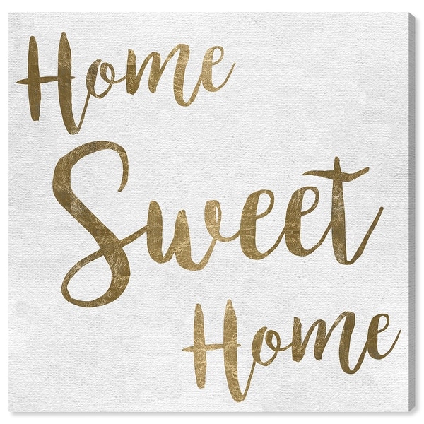 Oliver Gal Home Sweet Home Typography And Quotes Wall Art Canvas Print Family Quotes And Sayings Gold White Overstock 32376638