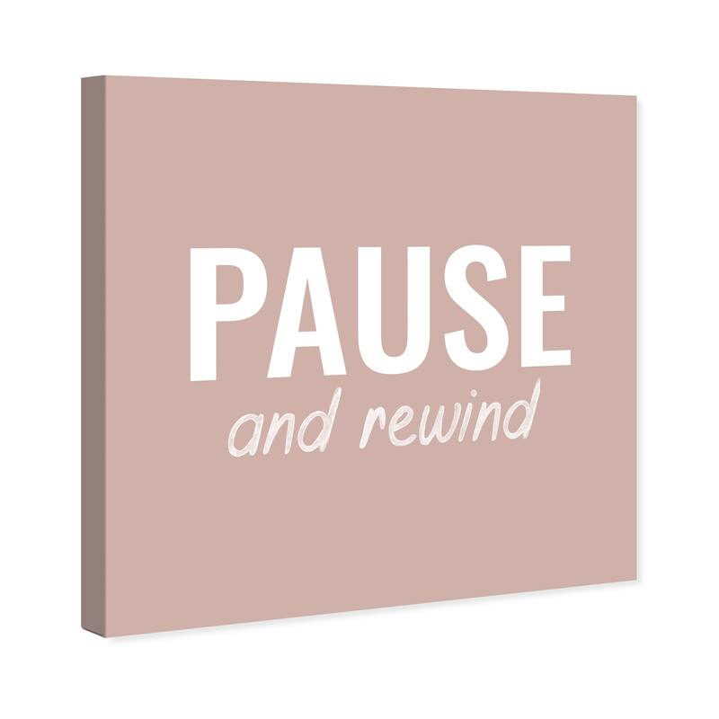 Wynwood Studio Prints Typography and Quotes Pause and Rewind Pink and Rose Gold Modern & Contemporary Wall Art Canvas Print