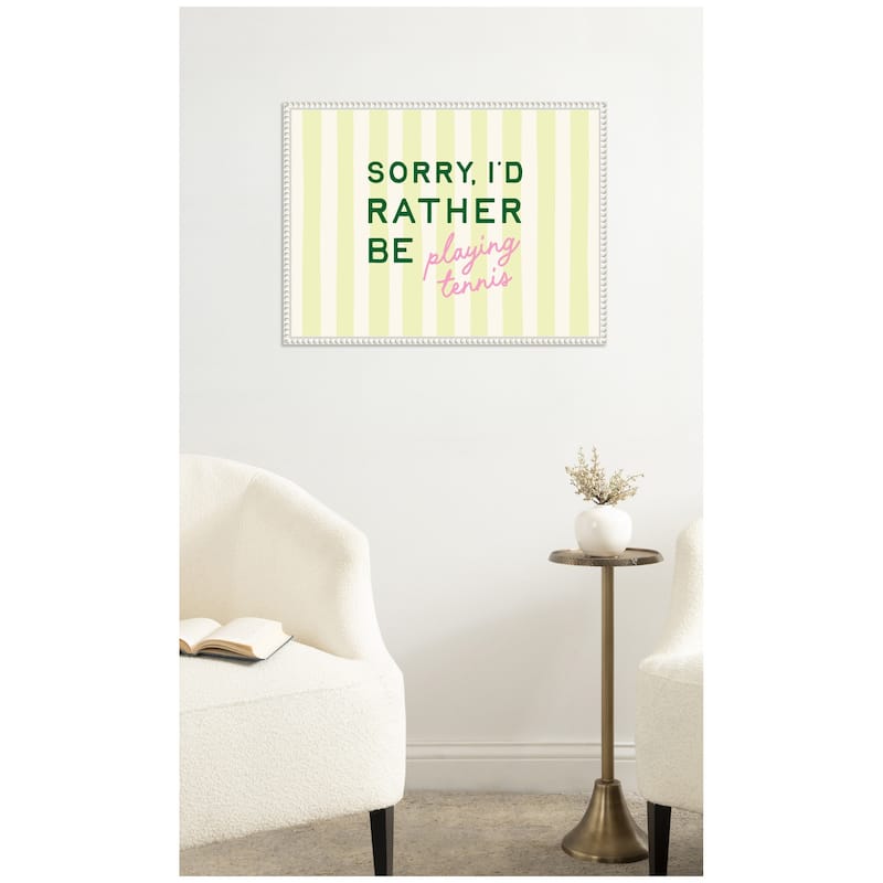 Kate and Laurel Sorry I'd Rather Be Playing Tennis by Lucky Guava Framed Canvas Wall Art Print
