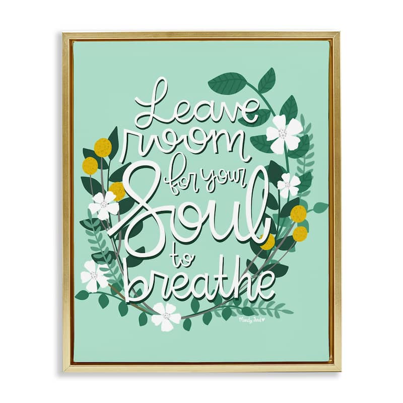 Stupell Room For Soul To Breathe Framed Floater Canvas Wall Art Design By Mandy Ford Art + Illustration - 25 x 31 - Gold