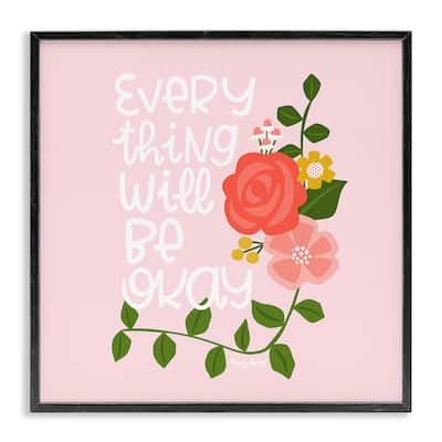 Stupell Everything Will Be Okay Floral Framed Giclee Art Design By Mandy Ford Art + Illustration