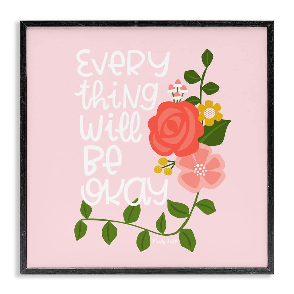 Stupell Everything Will Be Okay Floral Framed Giclee Art Design By Mandy Ford Art + Illustration