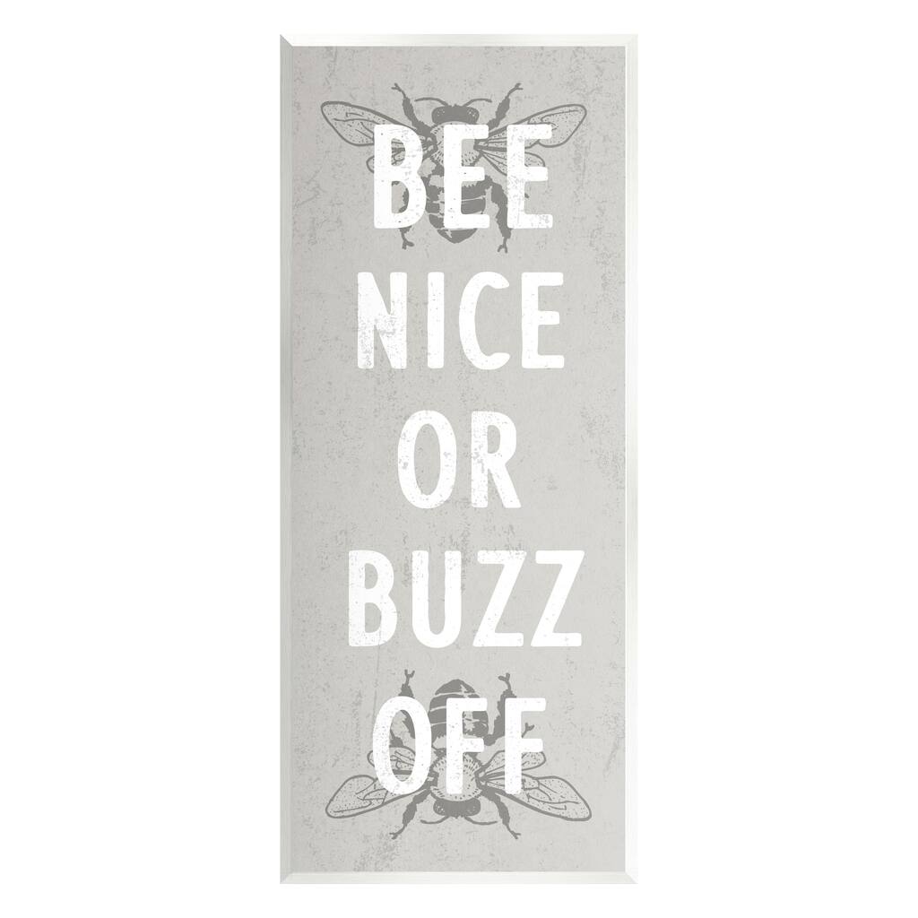 Stupell Bee Nice Buzz Off Bumble Insect Humor Sign Wood Wall Art, Design by Daphne Polselli
