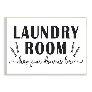 Stupell Laundry Room Sign Drop Drawers Here Funny Phrase Wood Wall Art ...