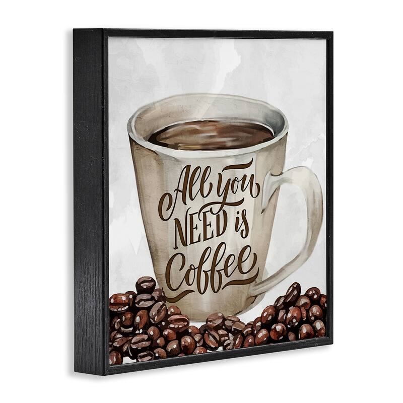 Stupell All You Need Morning Coffee Framed Giclee Art Design By Kim Allen