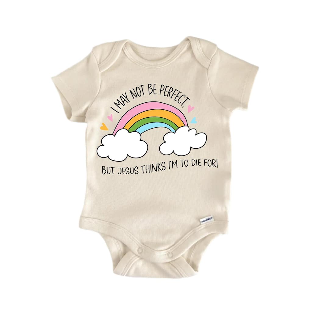 I May Not Be Perfect Jesus Religious God Christian - Baby Boy Girl Clothes Bodysuit
