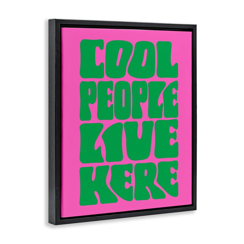 Stupell Cool People Live Here Framed Floater Canvas Wall Art Design By House of Lulu