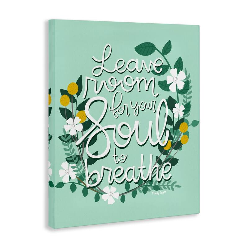Stupell Room For Soul To Breathe Canvas Wall Art Design By Mandy Ford Art + Illustration