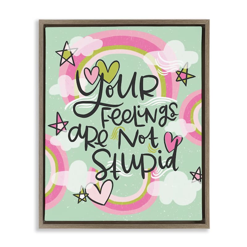 Stupell Your Feelings Are Not Stupid Framed Floater Canvas Wall Art Design By Mandy Ford Art + Illustration - 25 x 31 - Brown