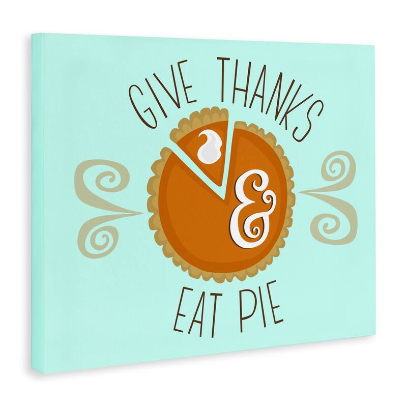 Stupell Give Thanks Eat Pie Canvas Wall Art Design By Mandy Ford Art + Illustration