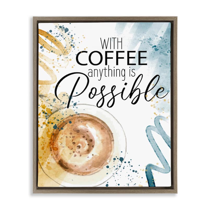 Stupell With Coffee Anything Possible Framed Floater Canvas Wall Art Design By Kim Allen - 25 x 31 - Brown