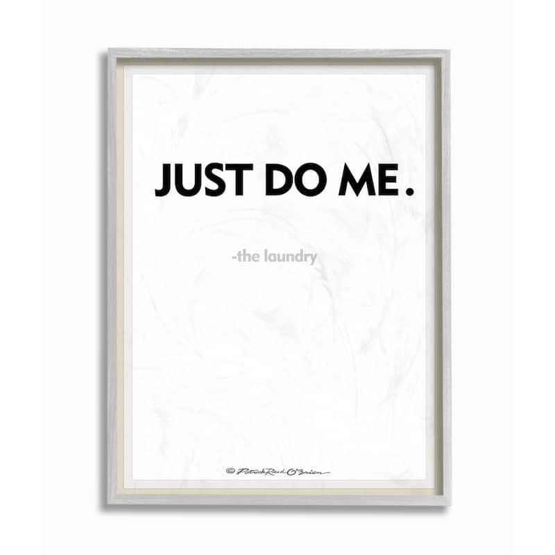 Stupell Just Do Me Funny Laundry Bath Word Design Framed Wall Art - 11 x 14 - Grey