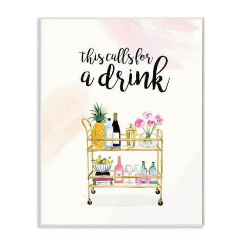 Stupell Industries Calls for a Drink Quote Glam Cart Cocktail Alcohol Watercolor Wood Wall Art