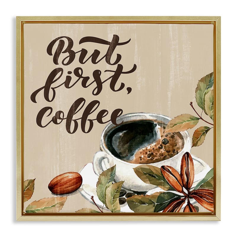 Stupell Rustic But First Coffee Framed Floater Canvas Wall Art Design By Kim Allen - 18 x 18 - Gold