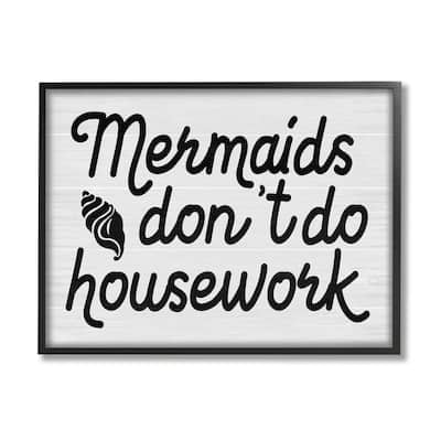 Stupell Mermaids Don't Do Housework Funny Nautical Phrase Framed Wall Art - Black