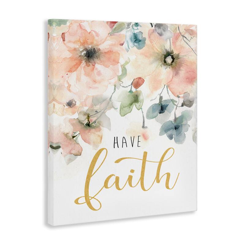 Stupell Have Faith on Florals Canvas Wall Art Design By Carol Robinson