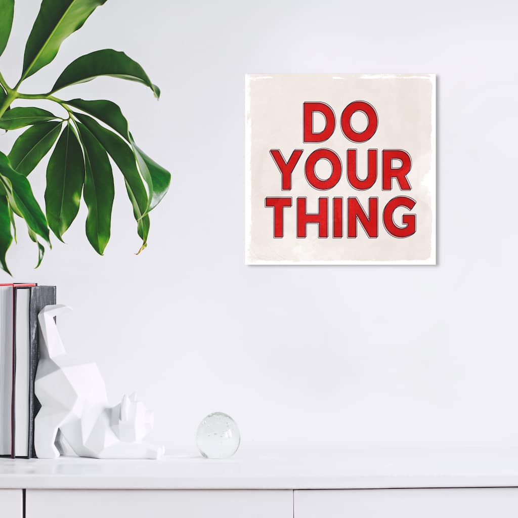 Wynwood Studio Prints Typography and Quotes Do Your Thing White and Cream White Modern & Contemporary Wall Art Canvas Print