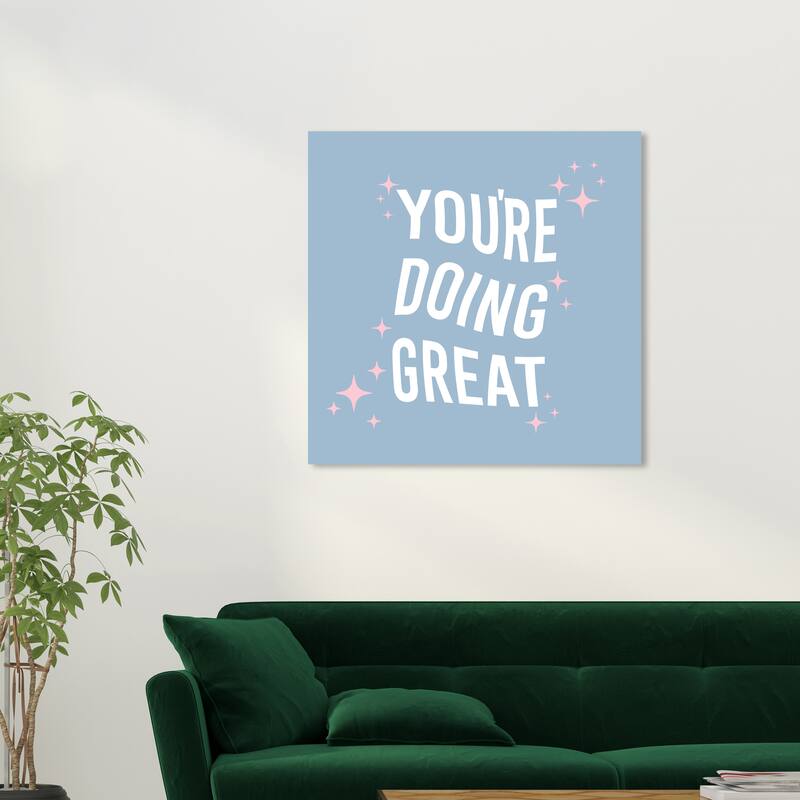 Wynwood Studio Prints Typography and Quotes You're Doing Great Blue and Pastel Blue Wall Art Canvas Print - 30 x 30