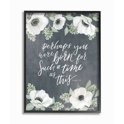 Stupell Industries Born For Such A Time As This Spiritual Floral Proverb Framed Wall Art - Grey
