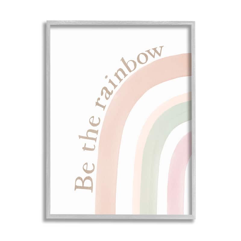 Stupell Be The Rainbow Pastel Framed Giclee Art Design by Sisi and Seb - 16 x 20 - Grey