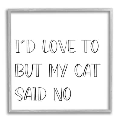 Stupell But My Cat Said No Phrase Pet Humor Framed Wall Art
