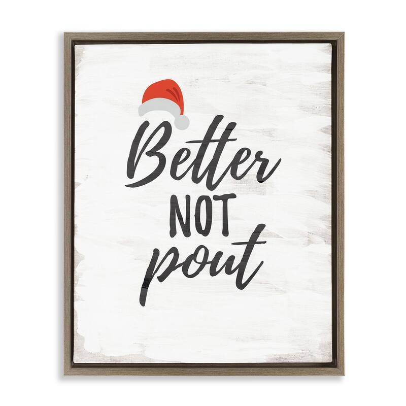 Stupell Festive Better Not Pout Framed Floater Canvas Wall Art Design By Lauren Rader - 17 x 21 - Brown