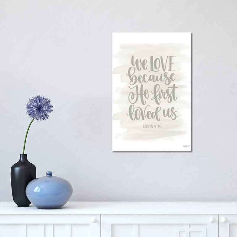 iCanvas "We Love Because He First Loved Us" by Imperfect Dust Canvas Print - 18x12x1.5