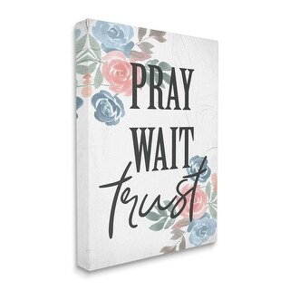 Stupell Pray Wait Trust Phrase Blue Pink Roses Canvas Wall Art - White ...