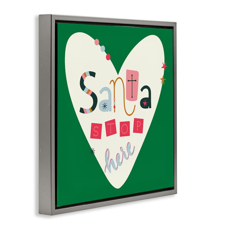 Stupell Santa Stop Here Heart Framed Floater Canvas Wall Art Design By Sazerelli Designs