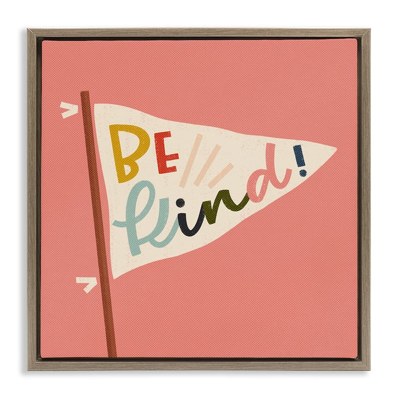 Stupell Be Kind Phrase on Flag Framed Floater Canvas Wall Art Design By Sarah Hickman - 25 x 25 - Brown