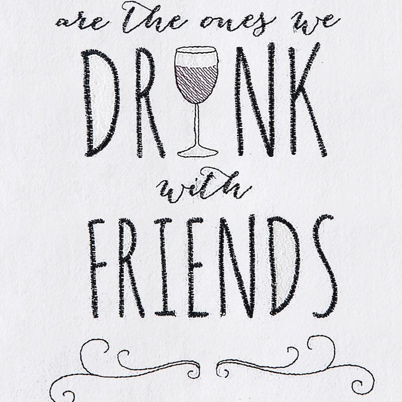 The Best Wines Are The Ones That You Drink With Best Wines Flour Sack Cotton Kitchen Towel