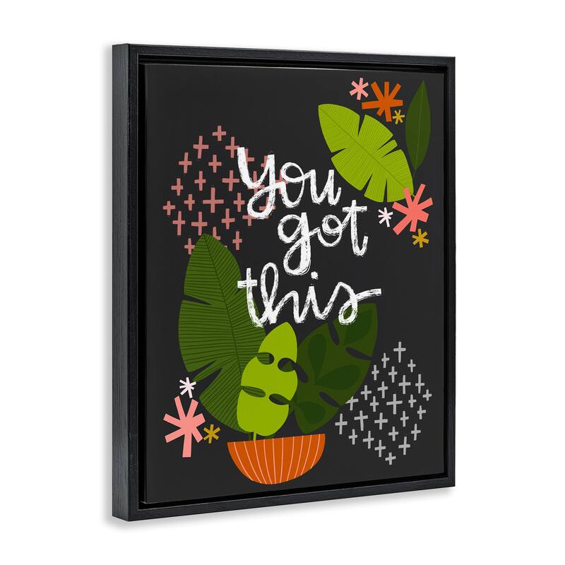 Stupell Modern You Got This Plant Framed Floater Canvas Wall Art Design By Mandy Ford Art + Illustration