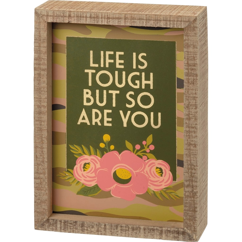 Life is Tough But So Are You Wood Box Sign Shelf Sitter - Multi