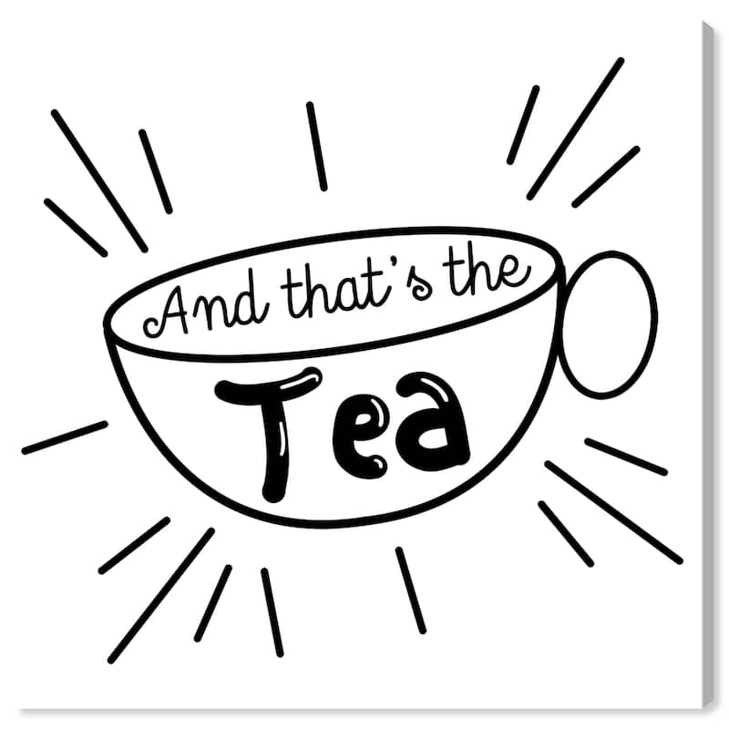 Wynwood Studio Prints Typography and Quotes That's the Tea Line Black and Modern & Contemporary Wall Art Canvas Print