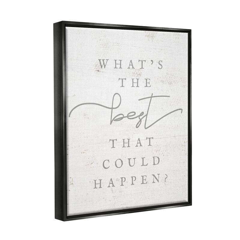 Stupell The Best That Could Happen Phrase Framed Floater Canvas Wall Art by Lil' Rue