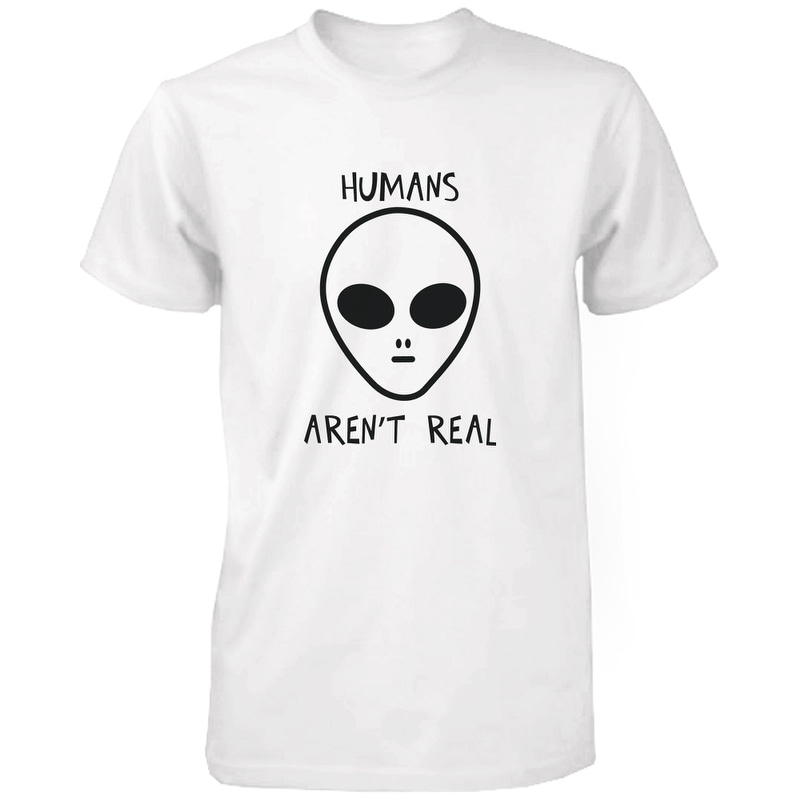 Humans Aren T Real Alien Men S Funny T Shirt Humorous Tee Cute Graphic Overstock 14517572