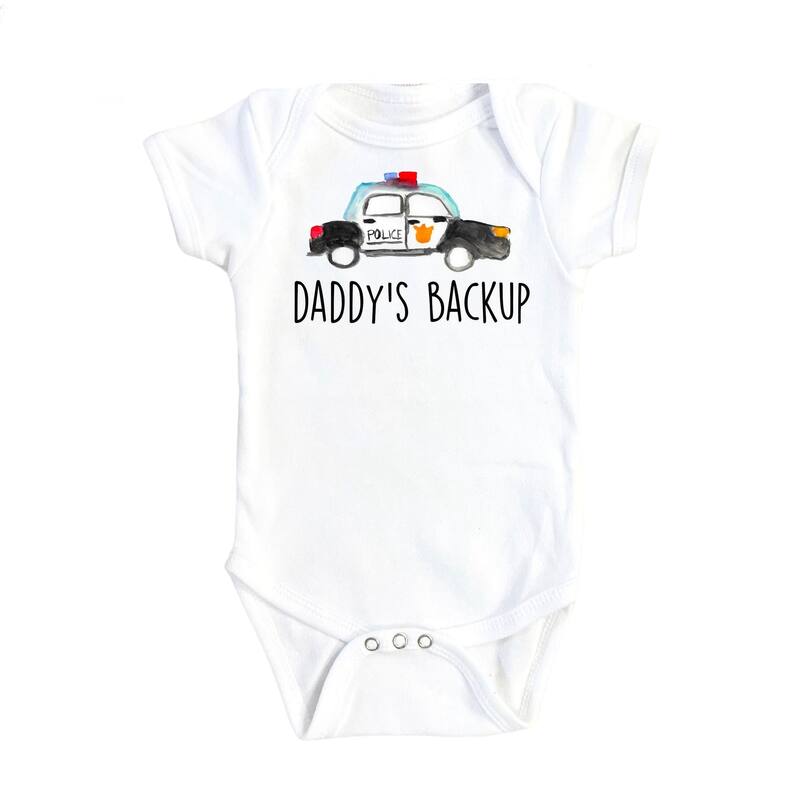Police Daddy Backup - Baby Boy Girl Clothes Infant Bodysuit Funny Cute Newborn - White - 0-3M