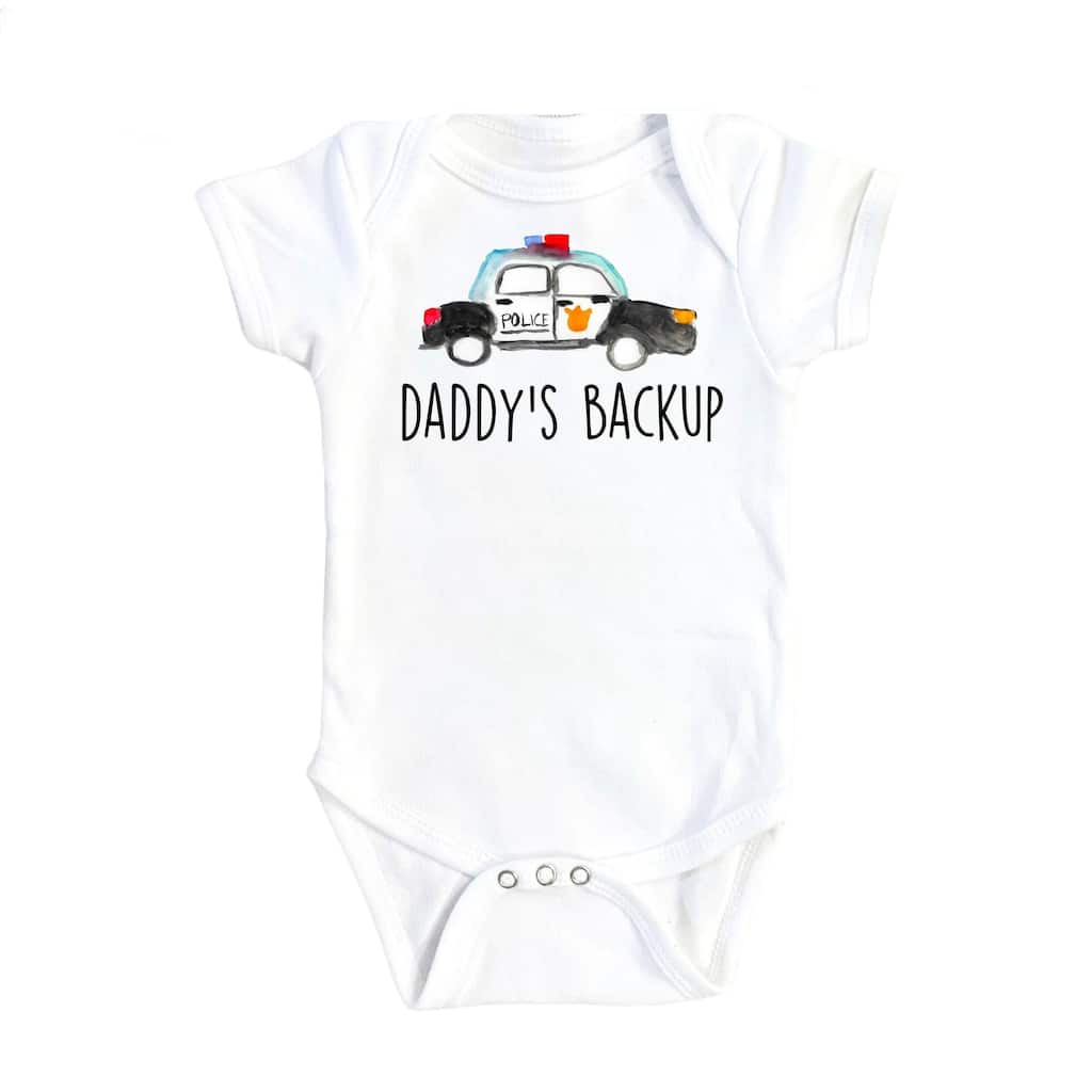 Police Daddy Backup - Baby Boy Girl Clothes Infant Bodysuit Funny Cute Newborn