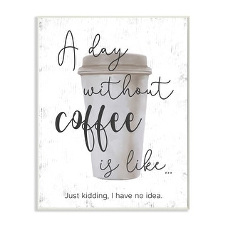 Stupell Never a Day Without Coffee Funny Café Morning Quote Wood Wall ...