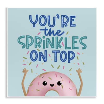 Stupell You're The Sprinkles On Top Wall Plaque Art Design By Sarah Hickman