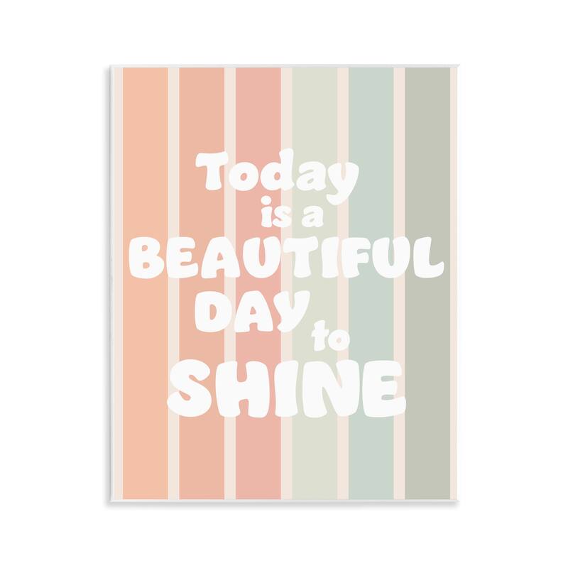 Stupell Beautiful Day To Shine Wall Plaque Art Design By Leah Straatsma - 11 x 14