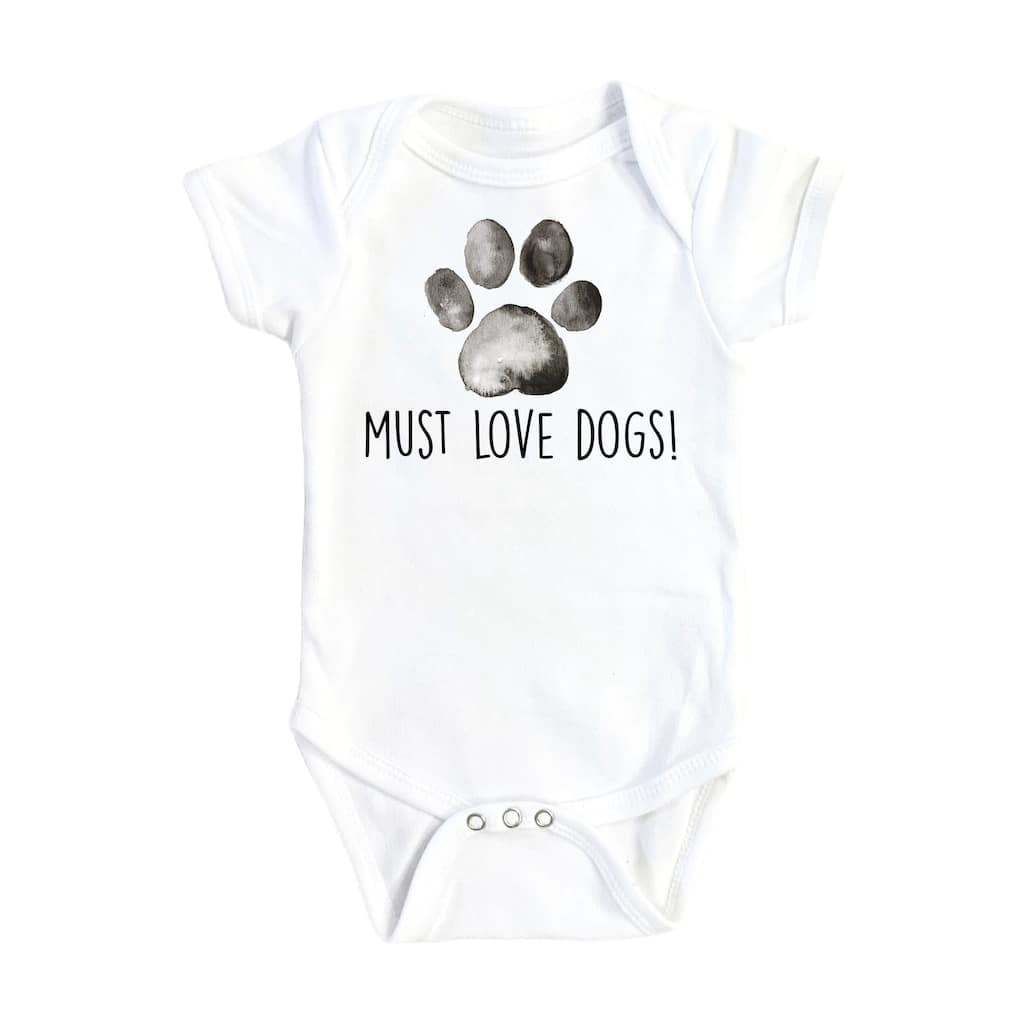 Dog Must Love - Baby Boy Girl Clothes Infant Bodysuit Funny Cute Newborn