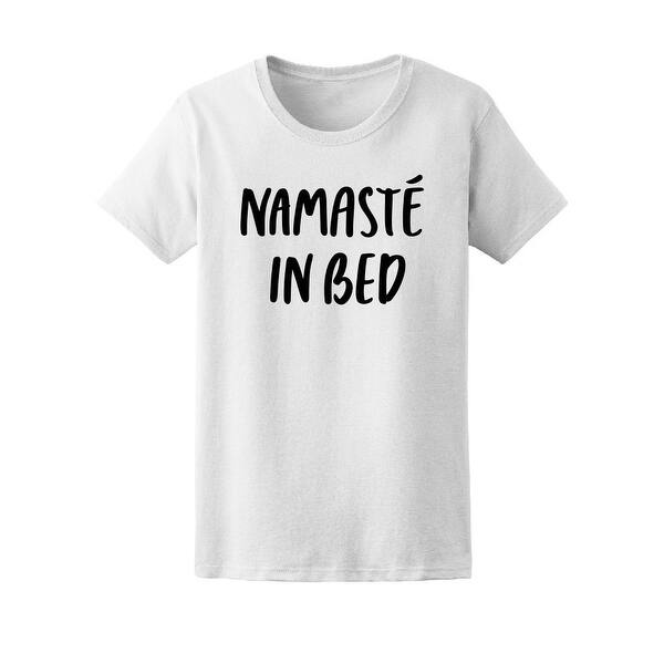 Shop Namaste In Bed Funny Yoga Quote Tee Women S Image By Shutterstock Overstock 21652441