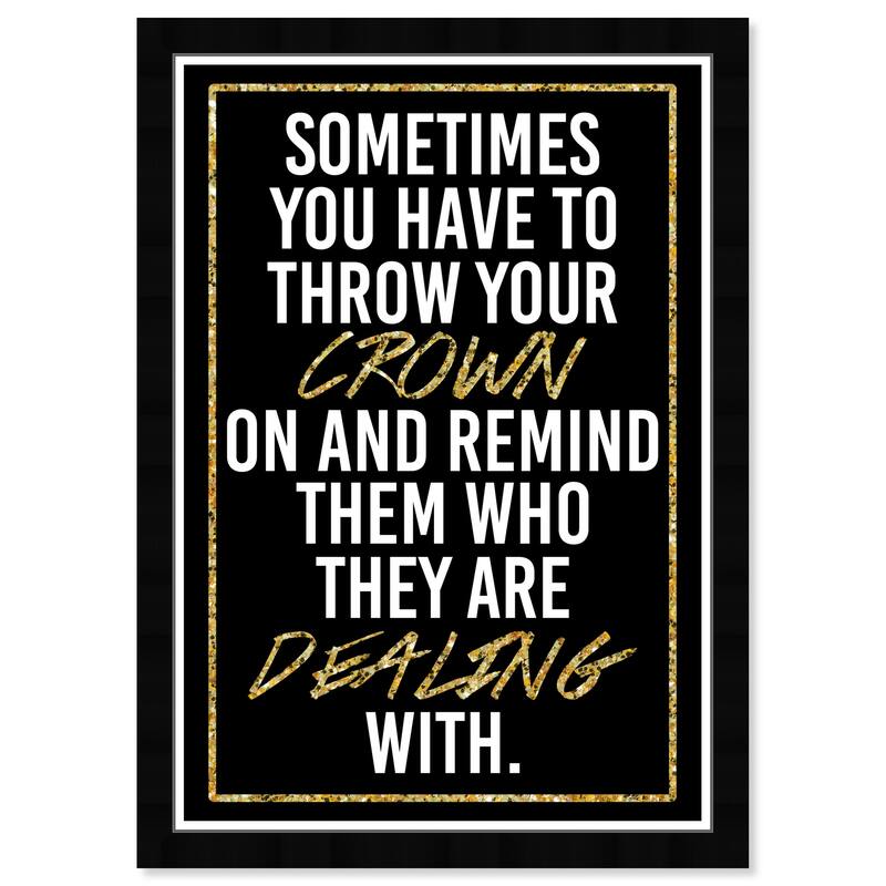 Wynwood Studio Prints Typography and Quotes Throw Your Crown On Black