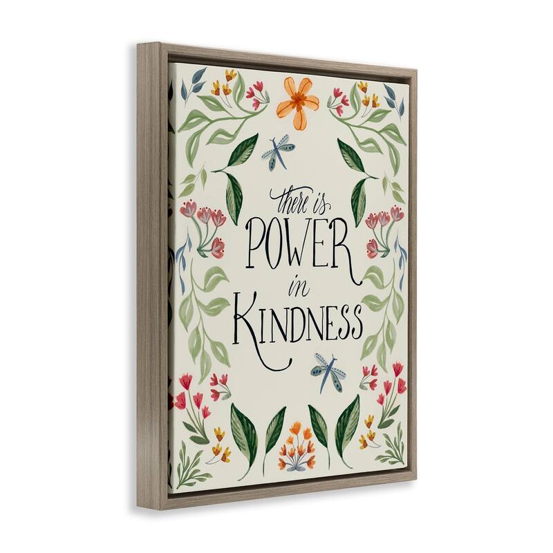 Stupell Floral Power in Kindness Framed Floater Canvas Wall Art Design by Kristen Brockmon