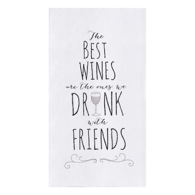 The Best Wines Are The Ones That You Drink With Best Wines Flour Sack Cotton Kitchen Towel